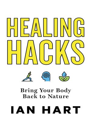 cover image of Healing Hacks: Bring Your Body Back to Nature